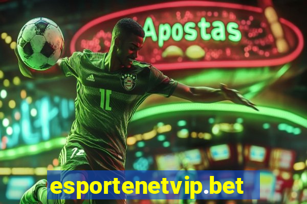 esportenetvip.bet - apostas online